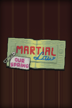 Martial Law: Our Spring