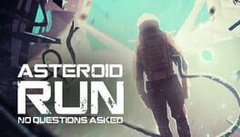 Asteroid Run: No Questions Asked Game Cover Artwork