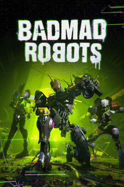 Badmad Robots