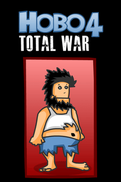 Hobo 4: Total War