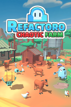 Refactoro: Chaotic Farm