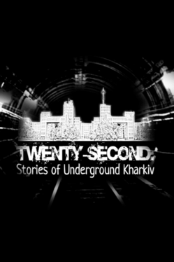 Twenty-second: Stories of Underground Kharkiv