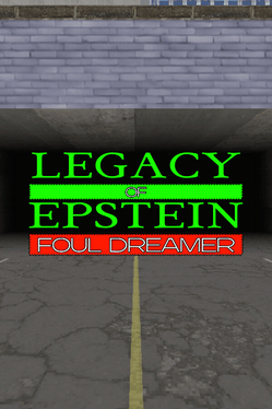 Legacy of Epstein: Foul Dreamer