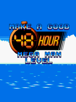 Make a Good 48 Hour Mega Man Level Cover