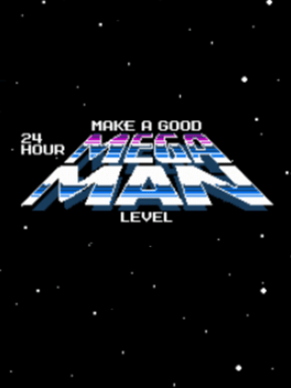 Make a Good 24 Hour Mega Man Level Cover