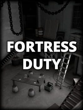 Fortress Duty