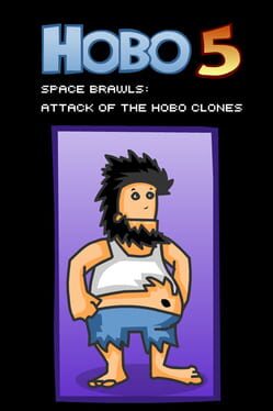Hobo 5: Space Brawls - Attack of the Hobo Clones