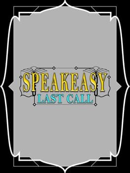 Speakeasy: Last Call