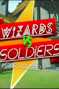 Wizards vs. Soldiers And Robots