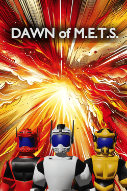 Dawn of M.E.T.S.