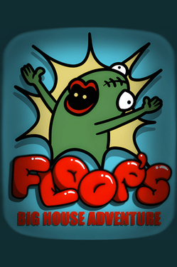 Floops Big House Adventure