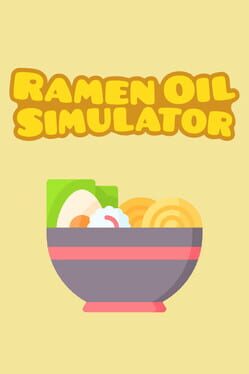 Ramen Oil Simulator