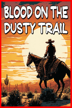 Blood On The Dusty Trail