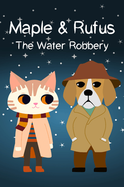 Maple & Rufus: The Water Robbery