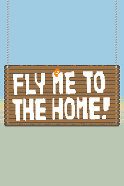 Fly Me To The Home!