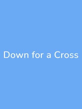 Down for a Cross