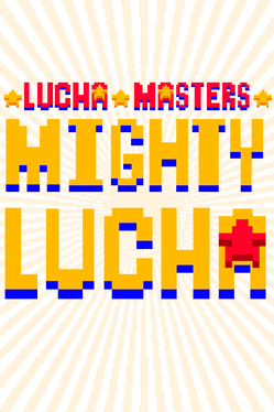 Lucha Masters: Mighty Lucha