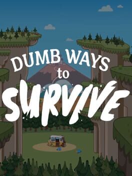 Dumb Ways to Survive