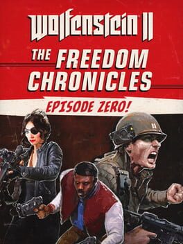 Wolfenstein II: The Freedom Chronicles - Episode Zero