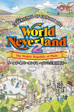 World Neverland 2: Pluto Kyouwakoku Monogatari - Experience of Fiction Life