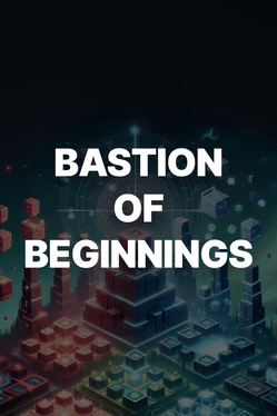 Bastion of Beginnings