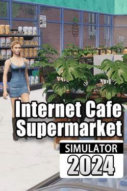 Internet Cafe & Supermarket Simulator 2024