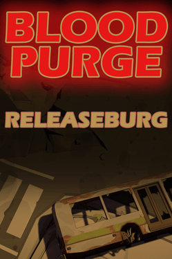 Blood Purge: Releaseburg