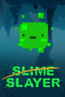 Slime Slayer