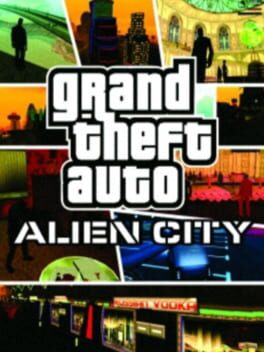 Grand Theft Auto: Alien City