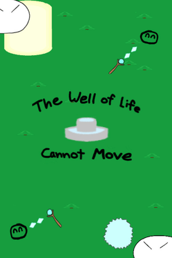 The Well of Life Cannot Move