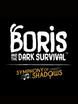Boris and the Dark Survival: Symphony of Shadows