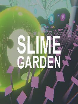 Slime Garden