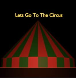 Let's Go To The Circus