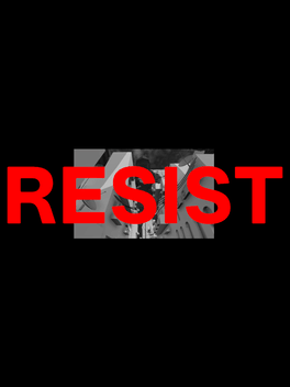 Resist Resist Resist