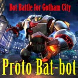 Proto Bat-Bot: Battle for Gotham City