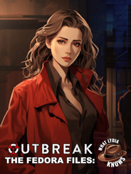 Outbreak: The Fedora Files - What Lydia Knows