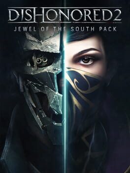 Dishonored 2: Jewel of the South Pack