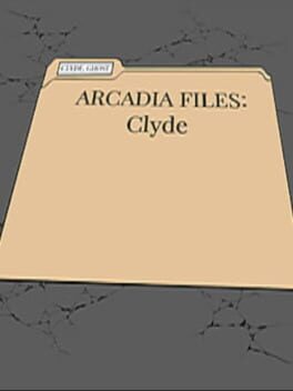 Arcadia Files: Clyde