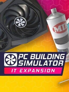 PC Building Simulator: IT Expansion
