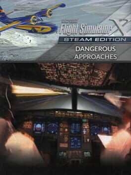Microsoft Flight Simulator X: Steam Edition - Dangerous Approaches
