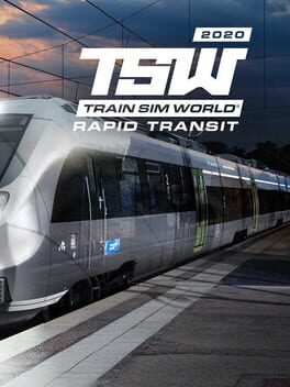 Train Sim World 2020: Rapid Transit