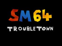 Super Mario 64: Trouble Town