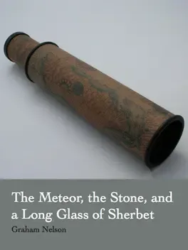 Image de couverture The Meteor, the Stone, and a Long Glass of Sherbet