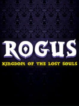 Rogus: Kingdom of the Lost Souls
