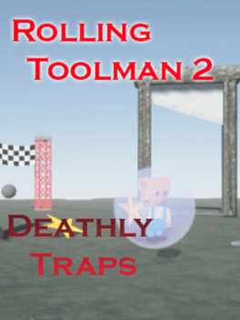 Rolling Toolman 2 Deathly Traps