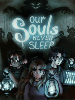 Our Souls Never Sleep