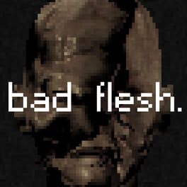 Bad Flesh