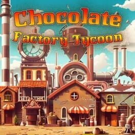 Chocolate Factory Tycoon