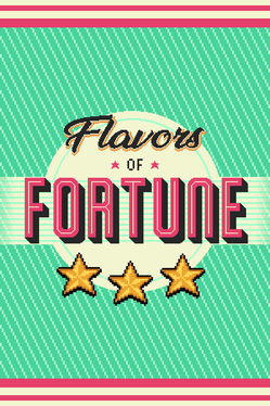 Flavors of Fortune