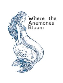 Where the Anemones Bloom